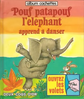 Couverture du produit · Pouf Patapouf l'éléphant apprend à danser (Album cachettes)