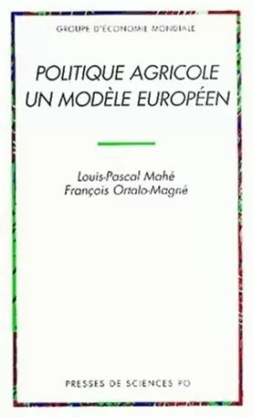 Couverture du produit · Politique agricole un modèle européen