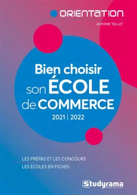 Couverture du produit · BIEN CHOISIR SON ÉCOLE DE COMMERCE 2021-2022: LES PRÉPAS ET LES CONCOURS - LES ÉCOLES EN FICHES