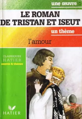 Couverture du produit · Le Roman de Tristan et Iseut : L'amour