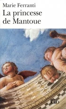 Couverture du produit · La Princesse de Mantoue - Grand Prix du Roman de l'Académie Française 2002