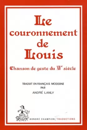Couverture du produit · Le Couronnement de Louis. Chansons de geste du XIIe siècle