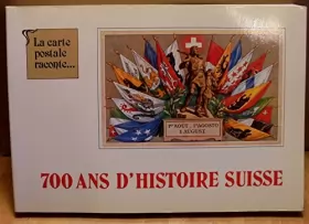 Couverture du produit · La carte postale raconte ... 700 ans d'histoire suisse