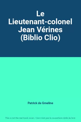 Couverture du produit · Le Lieutenant-colonel Jean Vérines (Biblio Clio)