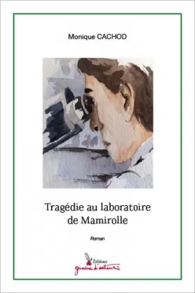 Couverture du produit · Tragédie au laboratoire de Mamirolle