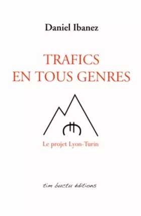Couverture du produit · Trafics en tous genres: Le projet Lyon-Turin