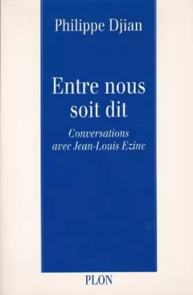 Couverture du produit · Entre nous soit dit : Conversations avec Jean-Louis Ezine