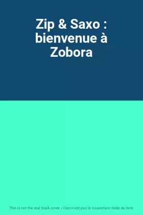 Couverture du produit · Zip & Saxo : bienvenue à Zobora