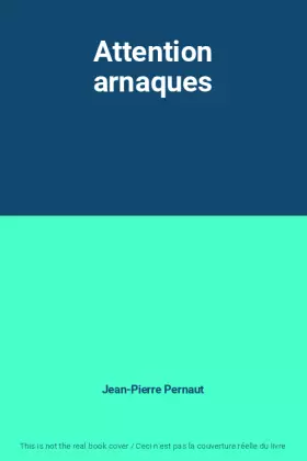 Couverture du produit · Attention arnaques