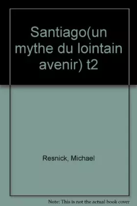 Couverture du produit · Santiago (Tome 2): Un mythe du lointain avenir