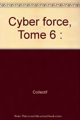 Couverture du produit · Cyber force, Tome 6 :