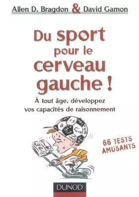 Couverture du produit · Du sport pour le cerveau gauche ! A tout âge, développez vos capacités de raisonnement