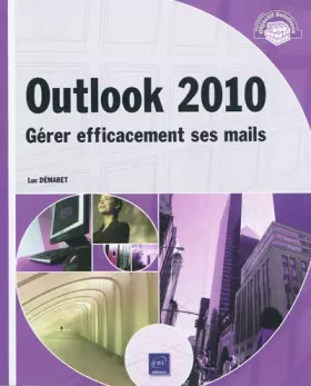 Couverture du produit · Outlook 2010 - Gérer efficacement ses mails