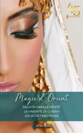 Couverture du produit · Magie d'Orient: Passion dans le désert - La favorite du cheikh - Les secrets du palais