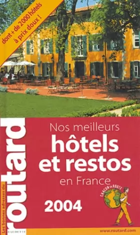 Couverture du produit · Nos meilleurs hôtel et restos en France 2004