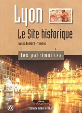 Couverture du produit · Lyon, Traces d'histoire : Tome 1, Le Site historique