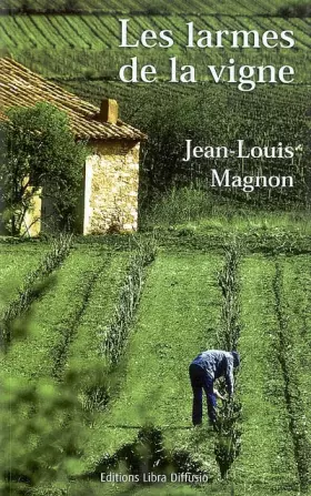 Couverture du produit · Les larmes de la vignes