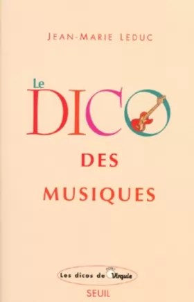 Couverture du produit · LE DICO DES MUSIQUES. Musiques occidentales, extra-européennes et world