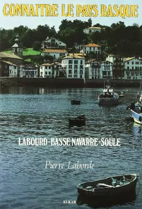 Couverture du produit · Connaître le pays basque: Labourd, Basse Navarre, Soule