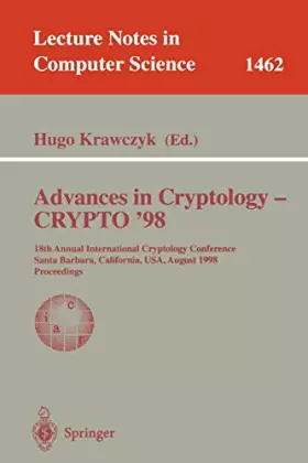 Couverture du produit · Advances in Cryptology-Crypto 98: 18th Annual International Cryptology Conference Santa Barbara, California, USA August 23-27, 