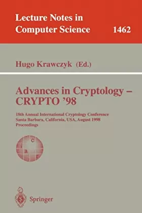 Couverture du produit · Advances in Cryptology-Crypto 98: 18th Annual International Cryptology Conference Santa Barbara, California, USA August 23-27, 