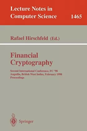 Couverture du produit · Financial Cryptography: Second International Conference, Fc '98, Anguilla, British West Indies, February 23-25, 1998 : Proceedi
