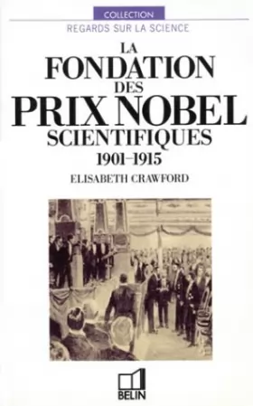 Couverture du produit · La Fondation des prix Nobel scientifiques : 1901-1915