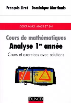 Couverture du produit · Mathématiques pour le DEUG, tome 2, Analyse 1re année : Cours et exercices avec solutions : DEUG MIAS, MASS et SM