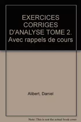 Couverture du produit · Exercices corrigés d'analyse, tome 2