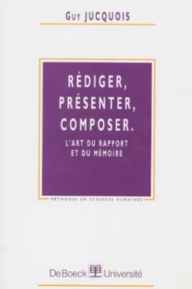 Couverture du produit · Rédiger, Présenter, Composer - L'art du Rapport et du mémoire