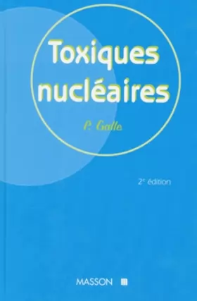 Couverture du produit · Toxiques nucléaires : 2ème édition