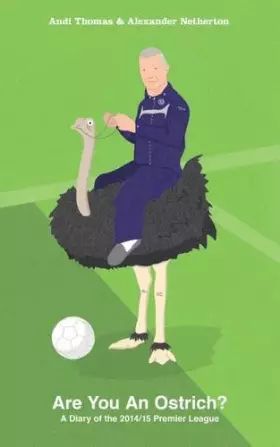 Couverture du produit · Are You an Ostrich?: A Diary of the 2014/15 Premier League