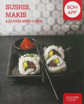 Couverture du produit · Sushi, Makis et autres mets d'Asie: Bon app'