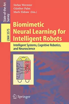 Couverture du produit · Biomimetic Neural Learning for Intelligent Robots: Intelligent Systems, Cognitive Robotics, And Neuroscience