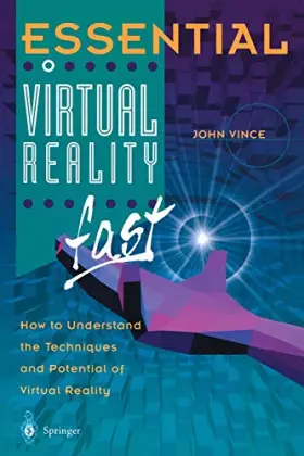 Couverture du produit · Essential Virtual Reality fast: How To Understand The Techniques And Potential Of Virtual Reality