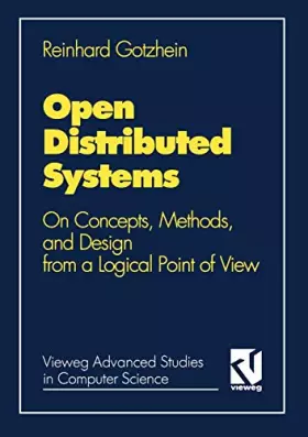 Couverture du produit · Open Distributed Systems: On Concepts, Methods, and Design from a Logical Point of View