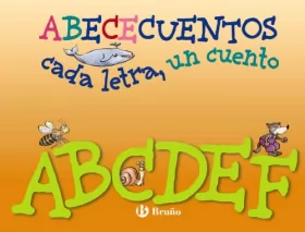 Couverture du produit · ABECECuentos cada letra, un cuento / Alphabet Stories Each letter, A Story: ABCDEF