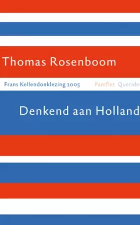 Couverture du produit · Denkend aan Holland: denk ik aan het buitenland : Frans Kellendonklezing 2005