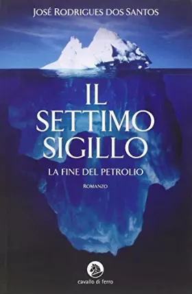 Couverture du produit · Il settimo sigillo. La fine del petrolio