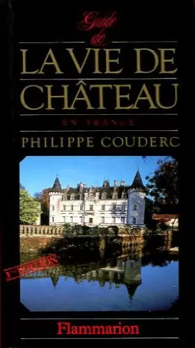 Couverture du produit · Guide de la vie de château en France