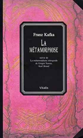 Couverture du produit · La métamorphose : suivie de La métamorphose rétrograde de Gregor Samsa, Karl Brand