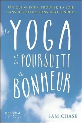 Couverture du produit · Le yoga et la poursuite du bonheur - Un guide pour trouver la joie dans des situations inattendues