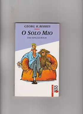 Couverture du produit · O Solo Mio. Das Single- Buch. tomate.