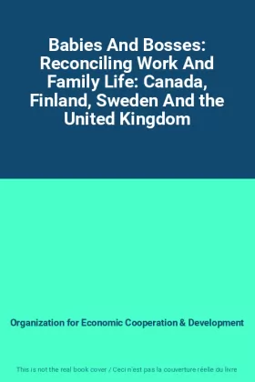 Couverture du produit · Babies And Bosses: Reconciling Work And Family Life: Canada, Finland, Sweden And the United Kingdom