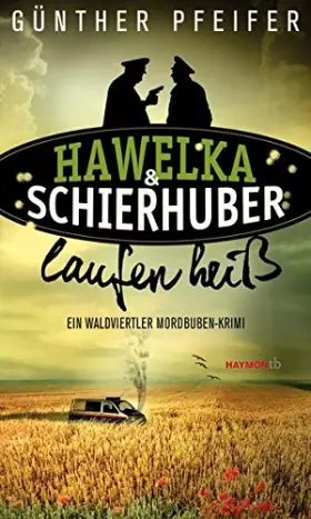 Couverture du produit · Hawelka & Schierhuber laufen heiß: Ein Waldviertler Mordbuben-Krimi