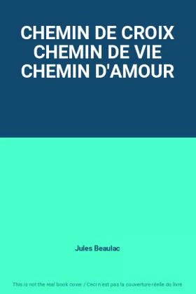 Couverture du produit · CHEMIN DE CROIX CHEMIN DE VIE CHEMIN D'AMOUR