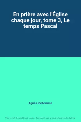 Couverture du produit · En prière avec l'Église chaque jour, tome 3, Le temps Pascal