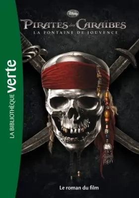Couverture du produit · Pirates des Caraïbes 04 - La Fontaine de Jouvence - Le roman du film