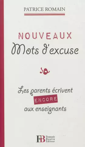 Couverture du produit · Nouveaux mots d'excuse : Les parents écrivent encore aux enseignants
