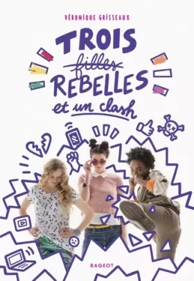 Couverture du produit · Trois filles rebelles et un clash